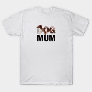 DOG MUM - Dachshund oil painting word art T-Shirt